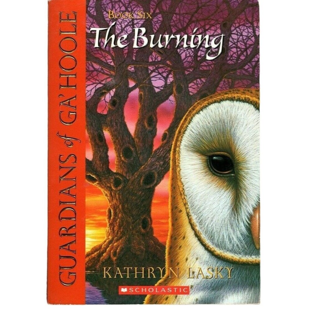 Guardians Of GaHoole Book Six "The Burning" By Kathryn Lasky